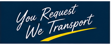 You Request, We Transport